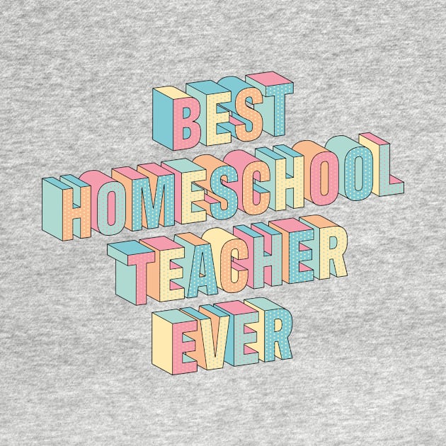 Best homeschool teacher ever by stu-dio-art